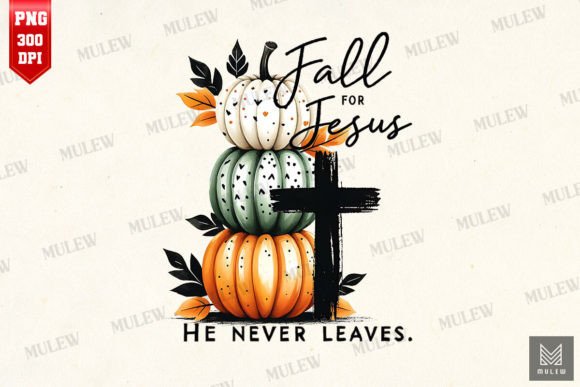 Fall for Jesus, He Never Leaves PNG & Crafts