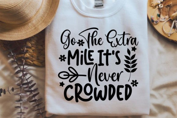 Go the Extra Mile It's Never Crowded SVG