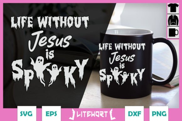 Life Without Jesus is Spooky Ghost SVG Crafts