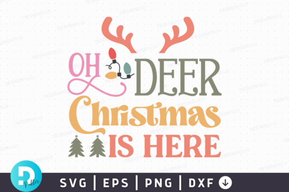 Oh Deer Christmas is Here SVG Design for Crafts